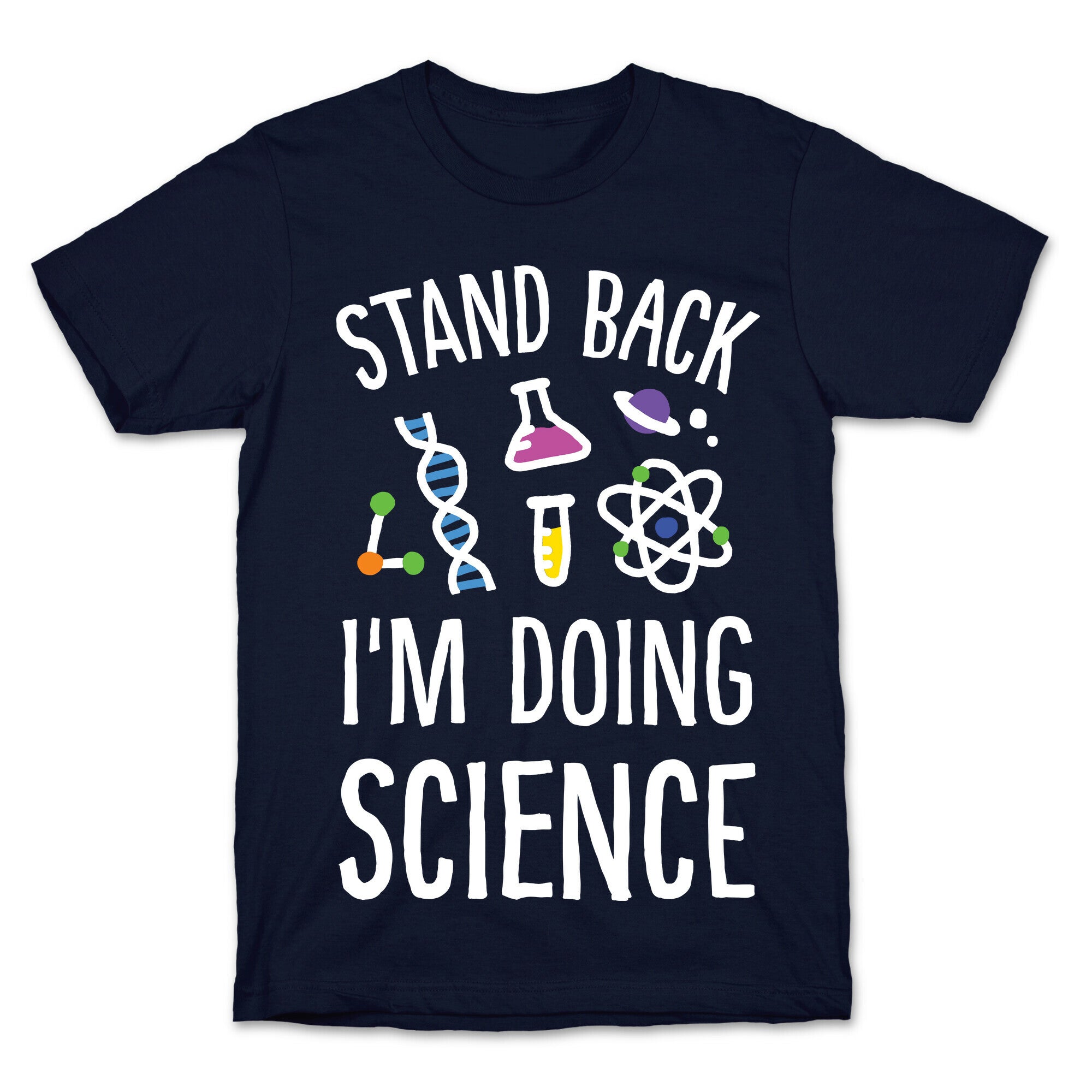 Stand Back I'm Doing Science T-Shirt